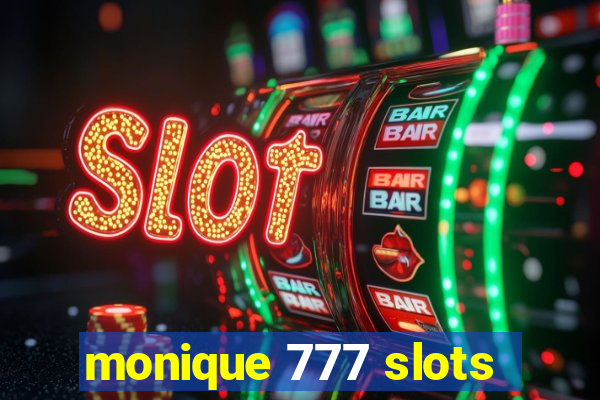 monique 777 slots